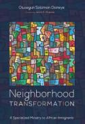 Neighborhood Transformation : A Specialized Ministry to African Immigrants