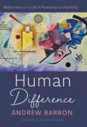 Human Difference : Reflections on a Life in Proximity to Disability