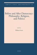 Before and after Democracy: Philosophy, Religion, and Politics