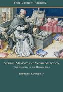 Scribal Memory and Word Selection : Text Criticism of the Hebrew Bible