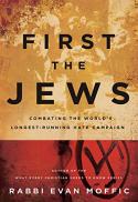  First the Jews : combating the world's longest-running hate campaign 