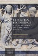 Christian Beginnings : A Study in Ancient Mediterranean Religion