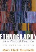 Ethnography as a Pastoral Practice: An Introduction