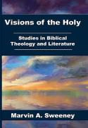 Visions of the Holy : Studies in Biblical Theology and Literature