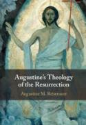 Augustine's Theology of the Resurrection