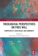 Theological Perspectives on Free Will: Compatibility, Christology, and Community