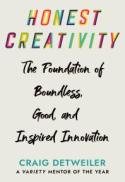 Honest Creativity : The Foundations of Boundless, Good, and Inspired Innovation