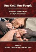 One God, One People : Oneness and Unity in Early Christianity