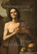  Promiscuous grace : imagining beauty and holiness with Saint Mary of Egypt 