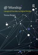 @ Worship: Liturgical Practices in Digital Worlds