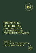 Prophetic otherness : constructions of otherness in prophetic literature 