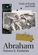 Abraham : Trials of Family and Faith