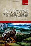  Jerome's commentaries on the Pauline epistles and the architecture of exegetical authority 