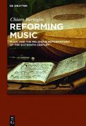  Reforming music : music and the religious reformations of the sixteenth century 