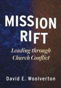 Mission rift : leading through church conflict