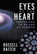 Eyes of the heart : seeing God in an age of science 