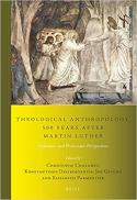  Theological anthropology, 500 years after Martin Luther : Orthodox and Protestant perspectives 