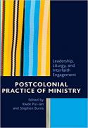  Postcolonial practice of ministry : leadership, liturgy, and interfaith engagement 