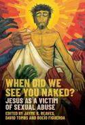  When did we see you naked? Jesus as a victim of sexual abuse 