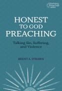  Honest to God preaching : talking sin, suffering, and violence 