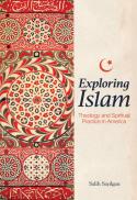  Exploring Islam : theology and spiritual practice in America 