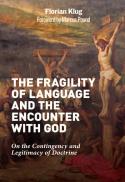 The fragility of language and the encounter with God : on the contingency and legitimacy of doctrine