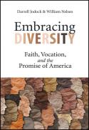 Embracing diversity : faith, vocation, and the promise of America