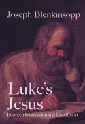 Luke's Jesus : between incarnation and crucifixion 