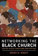  Networking the Black church : digital Black Christians and hip hop 