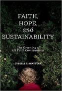  Faith, hope, and sustainability : the greening of US faith communities 