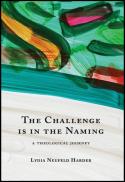 The challenge is in the naming : a theological journey 