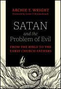  Satan and the problem of evil : from the Bible to the early church fathers 