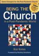 Being the church in a post-pandemic world : game changers for the post-pandemic church