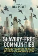 Slavery-free communities : emerging theologies and faith responses to modern slavery 