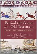  Behind the scenes of the Old Testament : cultural, social, and historical contexts 