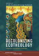 Decolonizing ecotheology : indigenous and subaltern challenges 
