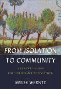  From isolation to community : a renewed vision for Christian life together 