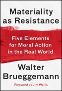 Materiality as resistance : five elements for moral action in the real world 