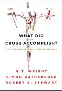 What did the cross accomplish? a conversation about the atonement 