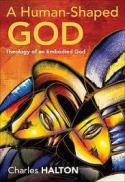 A human-shaped God : theology of an embodied God