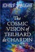 The cosmic vision of Teilhard de Chardin