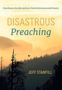  Disastrous preaching : preaching in the aftermath of a natural environmental disaster 