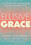  Elusive grace : loving your enemy while striving for God's justice 