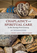  Chaplaincy and spiritual care in the twenty-first century : an introduction 