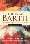 The early Barth : lectures and shorter works 